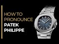 How To Pronounce PATEK PHILIPPE Like A French Native Speaker