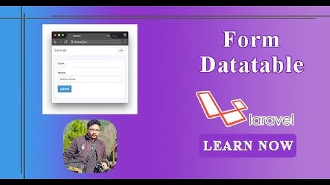 4  Datatable, Form & View | KITE Nepal Tutor | Laravel 5.8 | Datatables, Form and View | Saroj Suwal