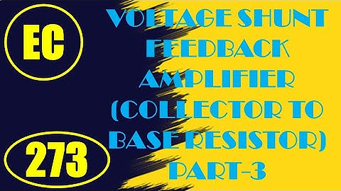 ElexCkts | Lecture-273 | Voltage Shunt Feedback Amplifier (Collector to Base Resistor) Part-3