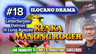 KENKA MANONG ROGER#18 LS-Dalmas iti Luna Apayao #kenkamanongroger #ilocanodrama #jordramatipstv