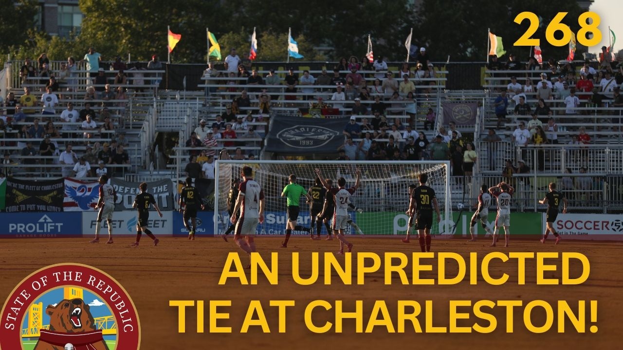 An Unexpected Tie for Sac Republic at Charleston! - SOTR Podcast EP 268