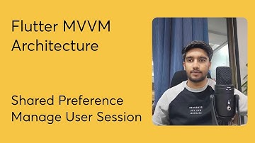 Part - 11 Manage User Session - Flutter MVVM Architecture With Rest APIs Using Provider