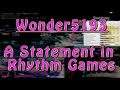 Wonder5193: A Statement in Rhythm Games