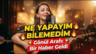 Gönül Arafı - Bir Haber Geldi Ne Yapayım Bilemedim (Resmi)Kayabey