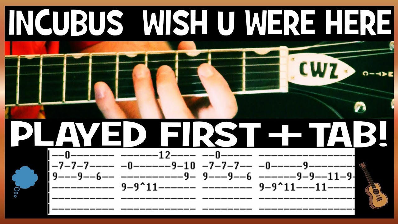 Incubus Wish You Were Here Guitar Lesson Guitar Tab Tutorial Guitar incubus-wish-you-were-here-guitar-lesson-guitar-tab-tutorial-guitar