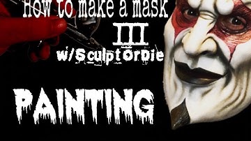 How To Make A Mask w/ SculptOrDie PART 3: PAINTING