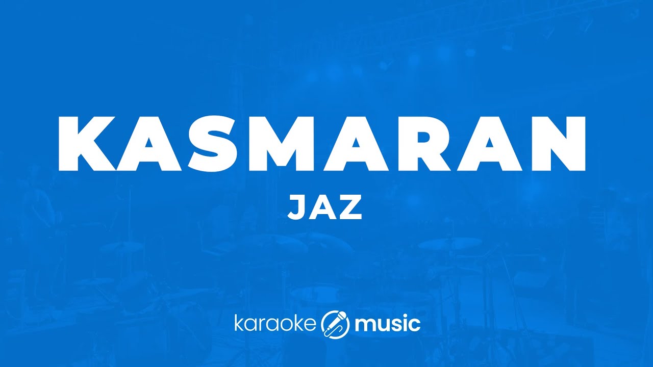 Kasmaran - Jaz (KARAOKE VERSION) Kasmaran - Jaz (KARAOKE VERSION)
