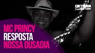 MC Princy   Resposta Nossa Ousadia DJ Carlinhos da SR e DJ Boka SP Lançamento Oficial 2014