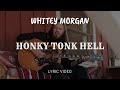 Whitey morgan and the 78s  honky tonk hell  lyric
