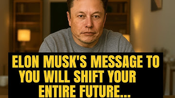 Elon Musk’s Message to You Will Shift Your Entire Future...