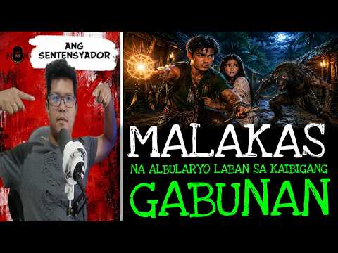 MALAKAS NA ALBULARYO LABAN SA KAIBIGANG GABUNAN | Kwentong Aswang