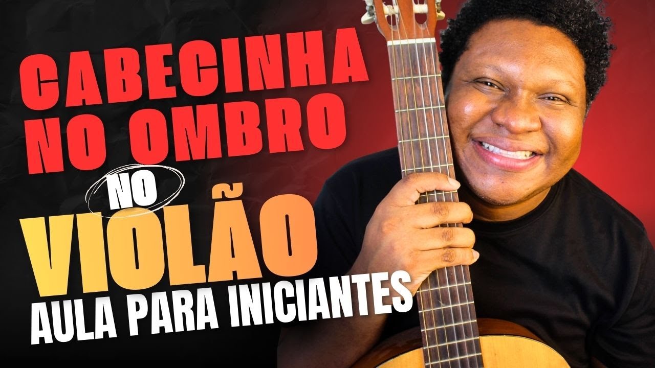 Cabecinha no Ombro – Almir Sater | Como Tocar no Violão (Aula Fácil para Iniciantes)