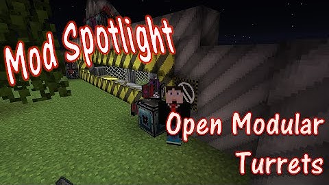Mod Spotlight - Open Modular Turrets
