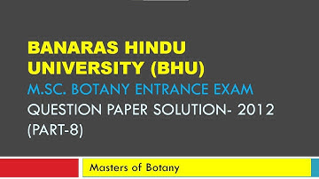(Part-8) Question Paper Detailed Solution- 2012 | BHU M.Sc. Botany Entrance Exam