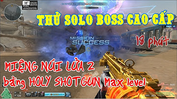 CFVN - Thử SOLO BOSS Cao Cấp Miệng Núi Lửa 2 bằng Holy Shotgun Gold