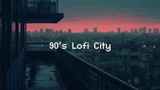90's Lofi City 🌃 Rainy Lofi Hip Hop [ Chill Beats To Relax / Study To ]