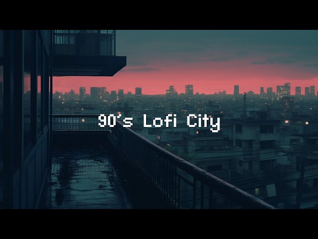 90's Lofi City 🌃 Rainy Lofi Hip Hop [ Chill Beats To Relax / Study To ] class=