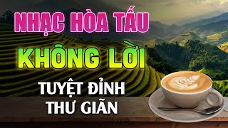 Nhạc Không Lời Hòa Tấu Tuyệt Đỉnh Thư Giãn - Những Bản Hòa Tấu Guitar Cho Phòng Trà Hay Nhất