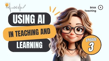 Brisk Teaching: Using AI in Teaching and Learning