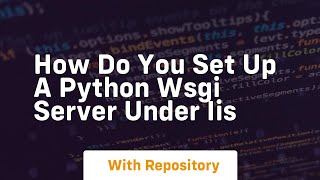 How do you set up a Python WSGI server under IIS