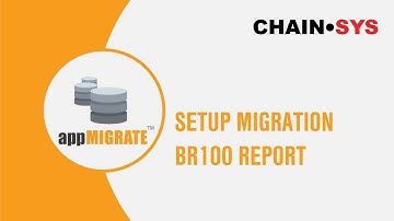 appMIGRATE Setup Migration BR100 Report - Chain-Sys