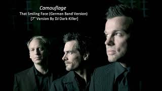 Camouflage - That Smiling Face (German Band Version) (7&quot; Version By DJ Dark-Killer)