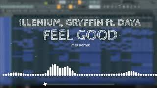 Illenium, Gryffin ft. Daya - Feel Good (MrX Remix)