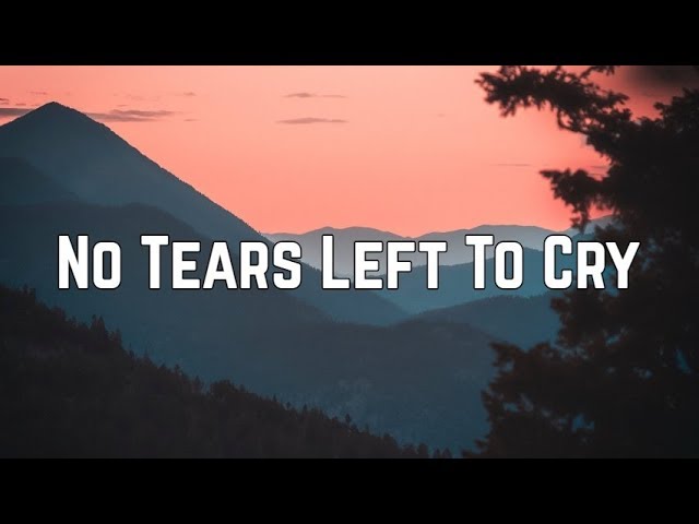 Ariana Grande - No Tears Left To Cry (Lyrics)