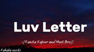 Luv Letter - Kanika Kapoor and Meet Bros ❤️ with lyrics ❤️ #music #kahabaonsibs