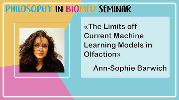 The Limits of Current Machine Learning Models in Olfaction, Ann-Sophie Barwich | PhilinBioMed