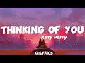 Katy Perry - thinking of you ( lyrics )
