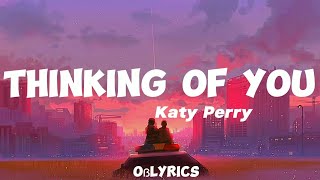 Katy Perry - thinking of you ( lyrics )