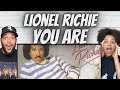 SO SMOOTH!| FIRST TIME HEARING Lionel Richie -  You Are REACTION