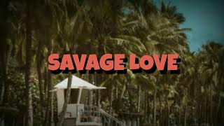 Jason Derulo-Savage Love ft. Jawsh 685 (Lyrics)