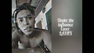 Under the influence - LASHX (Cover)