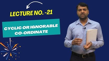 CLASSICAL MECHANICS l Cyclic or ignorable co-ordinate l MSc l BSc l NET-JRF l GATE l UPSC l JAM l