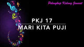 PKJ 17 — Mari Kita Puji - Pelengkap Kidung Jemaat