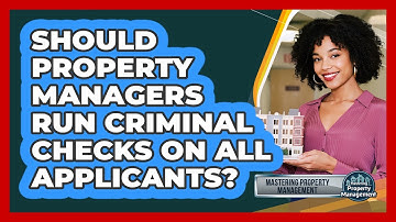 Should Property Managers Run Criminal Checks on All Applicants?
