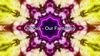 Oshóva   Our Fantasies (Lyrics)
