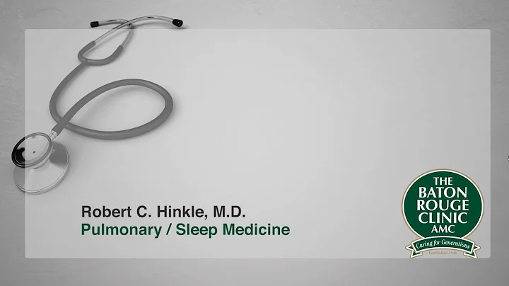 Dr. Robert C. Hinkle - Pulmonary/Sleep Medicine