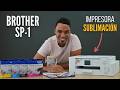 NUEVA IMPRESORA de #sublimación | #brother SP-1 - Review completo en español