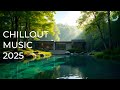 CHILLOUT MUSIC 2025 Deep Chill Calm Background Music Sonura CHILLOUT MUSIC 2025 Deep Chill Calm Background Music Sonura