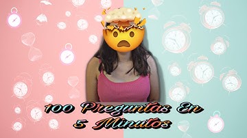 100 Preguntas En 5 Minutos🤦🏽‍♀️🤯