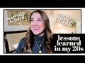 LESSONS I LEARNED IN MY 20s | Advice for 20 Somethings | MAGGIE'S TWO CENTS