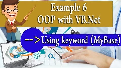 Example 6 (OOP with VB.Net - Chapter 02) - Using keyword (MyBase)