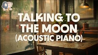 Bruno Mars ~ Talking to the Moon (Acoustic Piano) | Lyrics