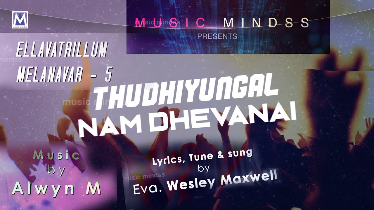 THUDHIYUNGAL NAM DEVANAI   Lyrical Video  Ellavatrillum Melanavar Vol   5  Eva  Wesley Maxwell