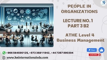 People in Organizations Lecture No. 01 Part 3 B2 ATHE Level 4 Business Management
