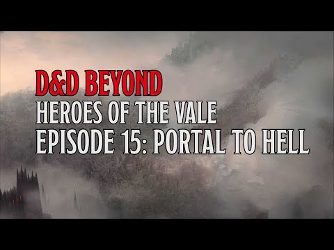 Portal To Hell: Heroes of the Vale Ep 15