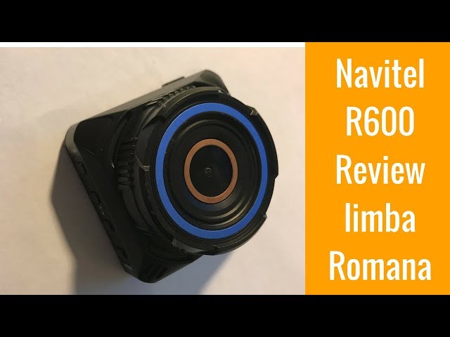 Navitel R600 Review camera auto in Romana - YouTube